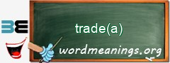 WordMeaning blackboard for trade(a)